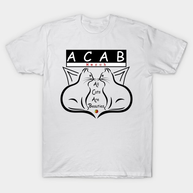 ACAB Kollection - All Cats are Beauties T-Shirt by mulks_art